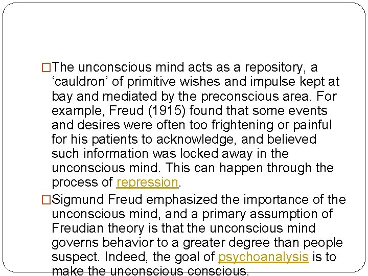 �The unconscious mind acts as a repository, a ‘cauldron’ of primitive wishes and impulse