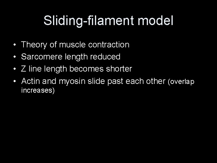 Sliding-filament model • • Theory of muscle contraction Sarcomere length reduced Z line length