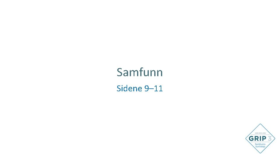 Samfunn Sidene 9– 11 