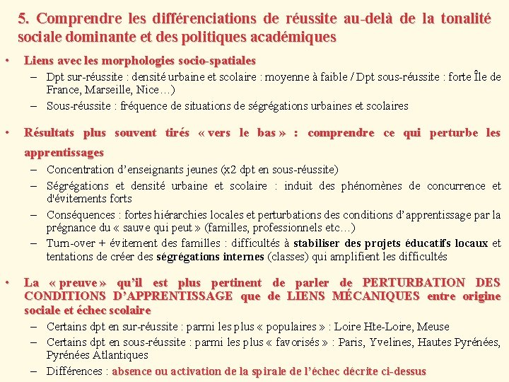 5. Comprendre les différenciations de réussite au-delà de la tonalité sociale dominante et des