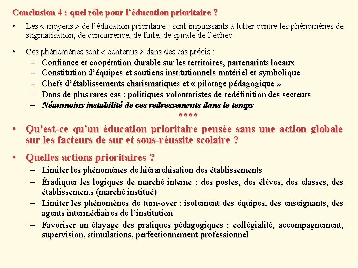 Conclusion 4 : quel rôle pour l’éducation prioritaire ? • Les « moyens »