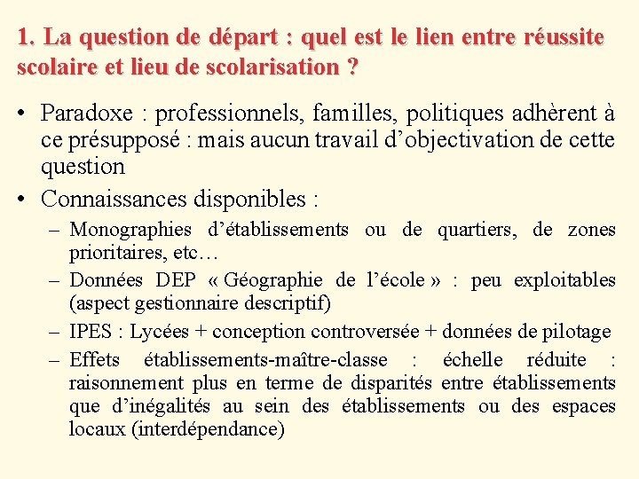 1. La question de départ : quel est le lien entre réussite scolaire et