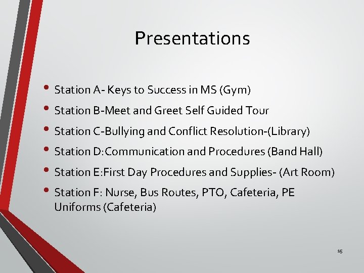 Presentations • Station A- Keys to Success in MS (Gym) • Station B-Meet and