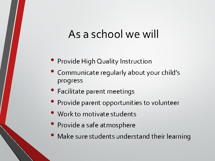 As a school we will • Provide High Quality Instruction • Communicate regularly about