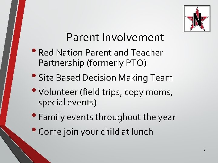 Parent Involvement • Red Nation Parent and Teacher Partnership (formerly PTO) • Site Based