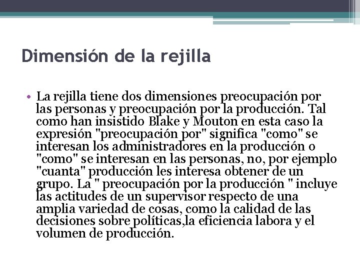 Dimensión de la rejilla • La rejilla tiene dos dimensiones preocupación por las personas