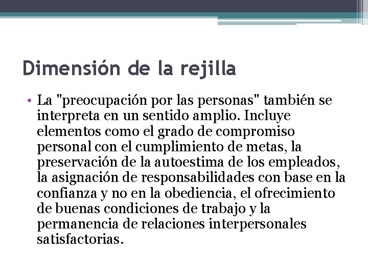 Dimensión de la rejilla • La "preocupación por las personas" también se interpreta en