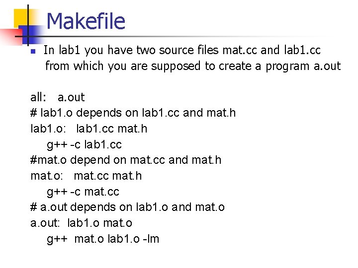 Makefile n In lab 1 you have two source files mat. cc and lab