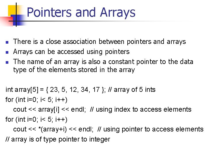 Pointers and Arrays n n n There is a close association between pointers and
