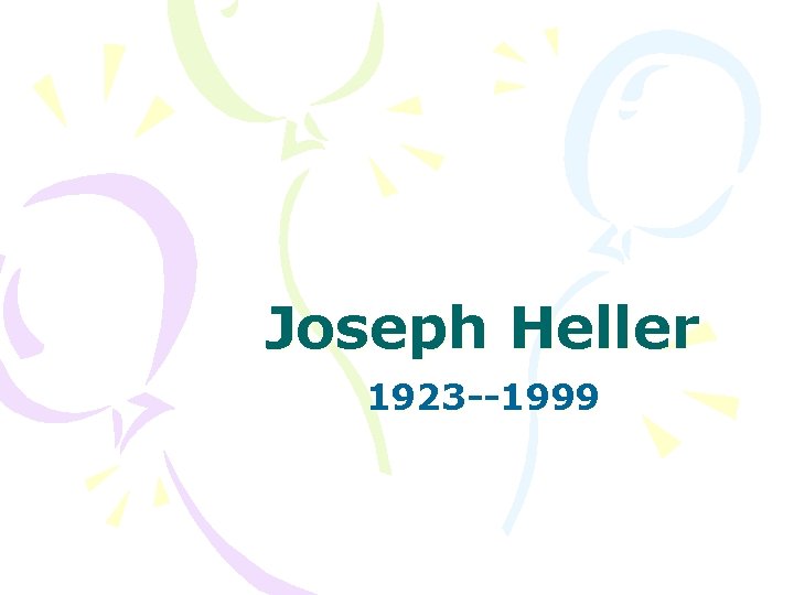 Joseph Heller 1923 --1999 