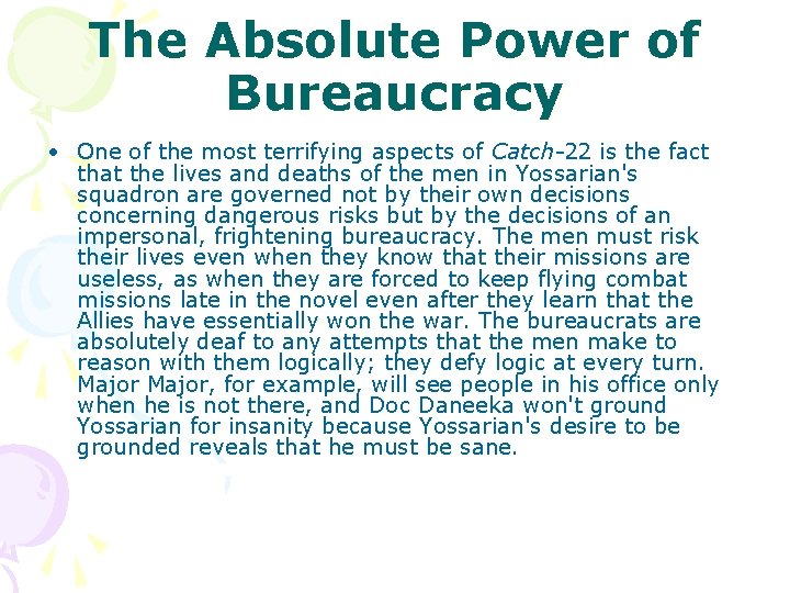 The Absolute Power of Bureaucracy • One of the most terrifying aspects of Catch-22