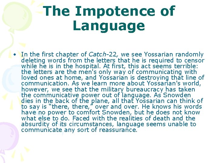 The Impotence of Language • In the first chapter of Catch-22, we see Yossarian