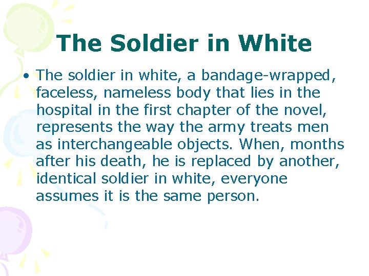 The Soldier in White • The soldier in white, a bandage-wrapped, faceless, nameless body