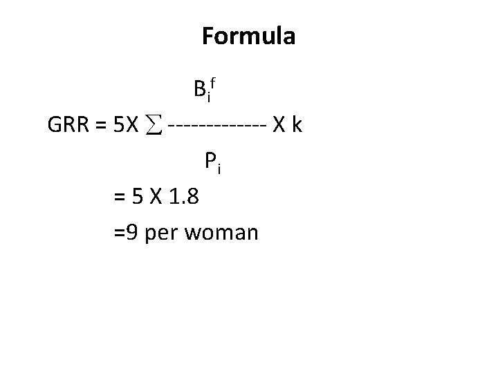 Formula B if GRR = 5 X ------- X k Pi = 5 X