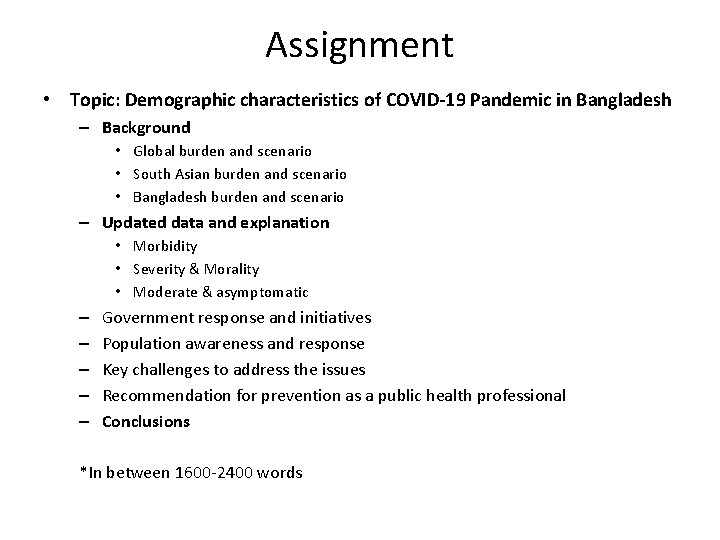 Assignment • Topic: Demographic characteristics of COVID-19 Pandemic in Bangladesh – Background • Global