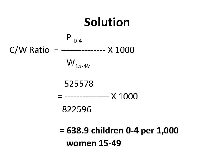 Solution P 0 -4 C/W Ratio = -------- X 1000 W 15 -49 525578