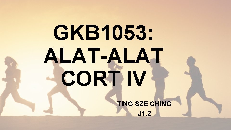 GKB 1053: ALAT-ALAT CORT IV TING SZE CHING J 1. 2 