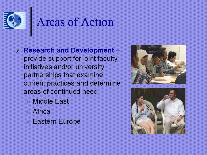 Areas of Action Ø Research and Development – provide support for joint faculty initiatives