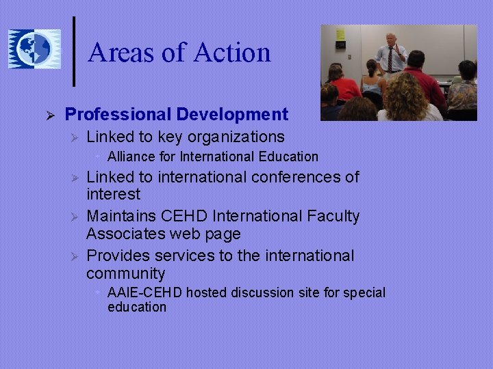 Areas of Action Ø Professional Development Ø Linked to key organizations • Alliance for