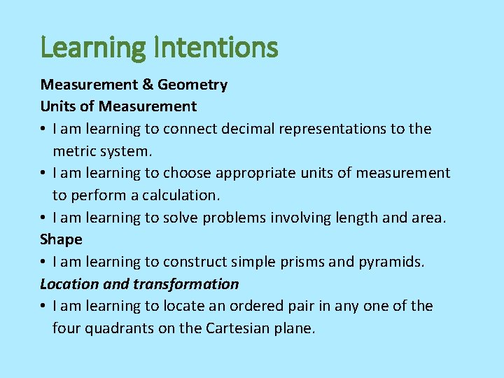 Learning Intentions Measurement & Geometry Units of Measurement • I am learning to connect