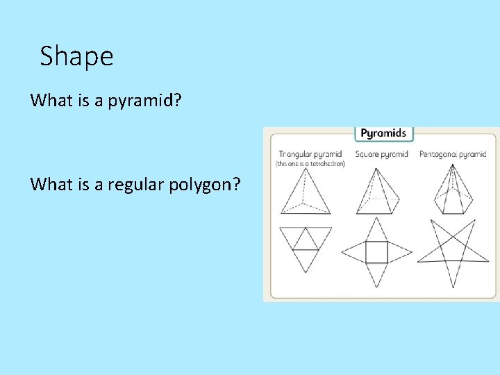 Shape What is a pyramid? What is a regular polygon? 