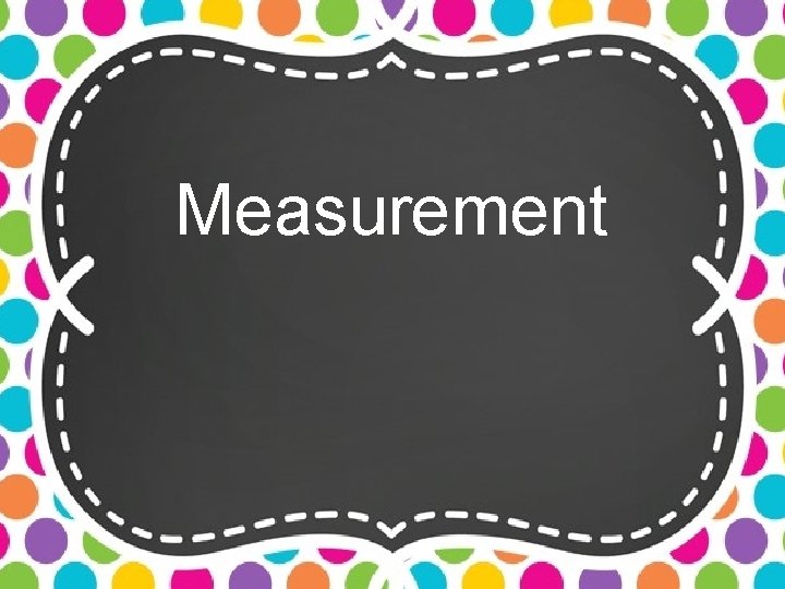 Measurement 