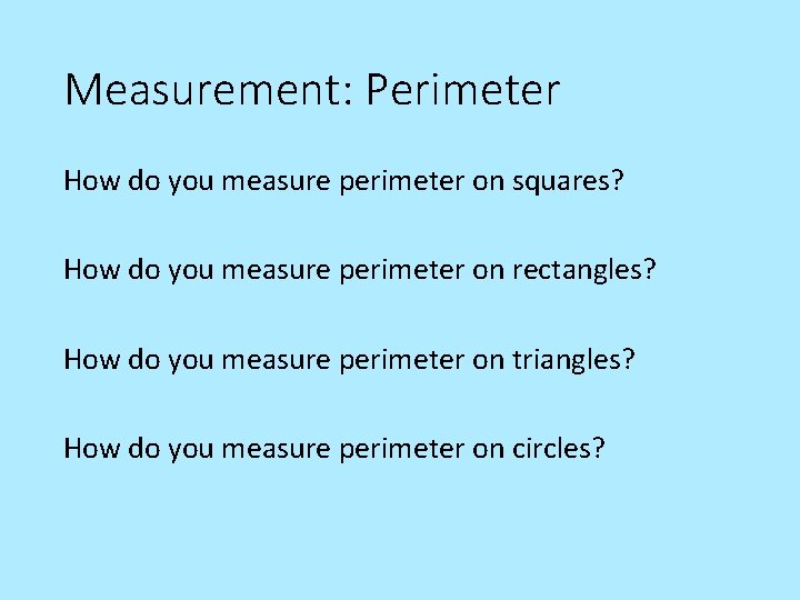 Measurement: Perimeter How do you measure perimeter on squares? How do you measure perimeter