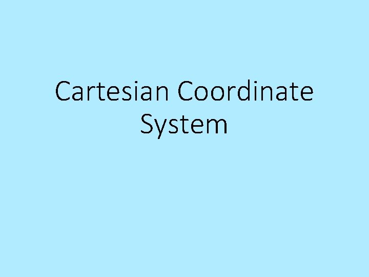 Cartesian Coordinate System 