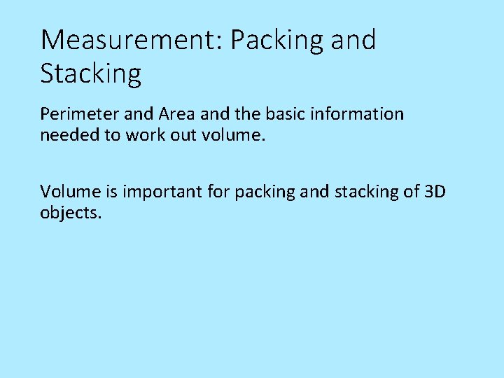 Measurement: Packing and Stacking Perimeter and Area and the basic information needed to work