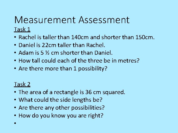 Measurement Assessment Task 1 • Rachel is taller than 140 cm and shorter than