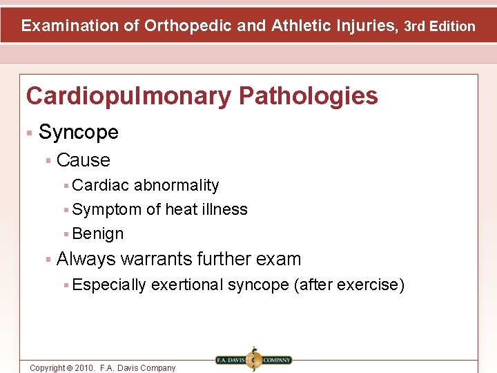 Examination of Orthopedic and Athletic Injuries, 3 rd Edition Cardiopulmonary Pathologies Syncope Cause Cardiac