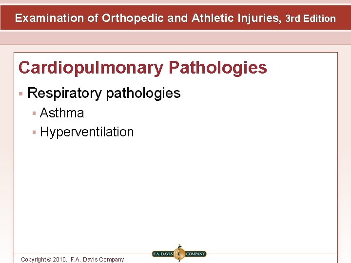 Examination of Orthopedic and Athletic Injuries, 3 rd Edition Cardiopulmonary Pathologies Respiratory pathologies Asthma