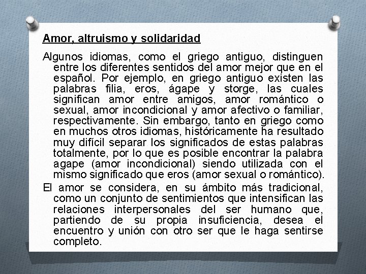 Amor, altruismo y solidaridad Algunos idiomas, como el griego antiguo, distinguen entre los diferentes