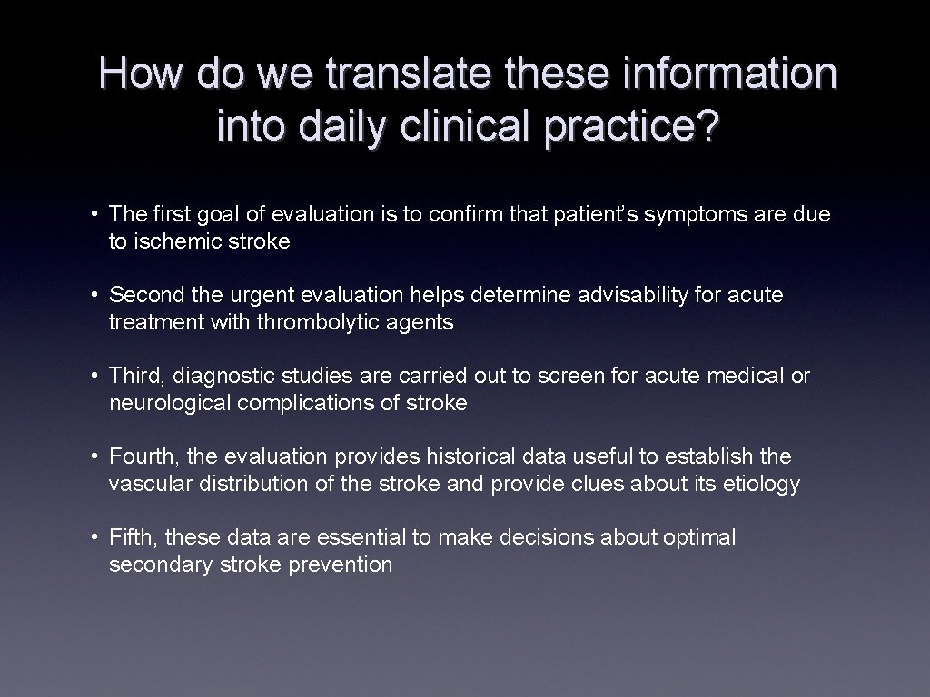 How do we translate these information into daily clinical practice? • The first goal