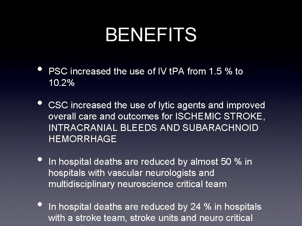 BENEFITS • • PSC increased the use of IV t. PA from 1. 5