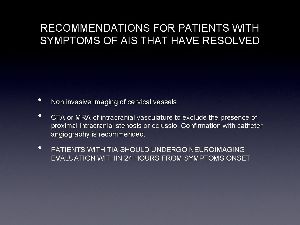 RECOMMENDATIONS FOR PATIENTS WITH SYMPTOMS OF AIS THAT HAVE RESOLVED • • • Non