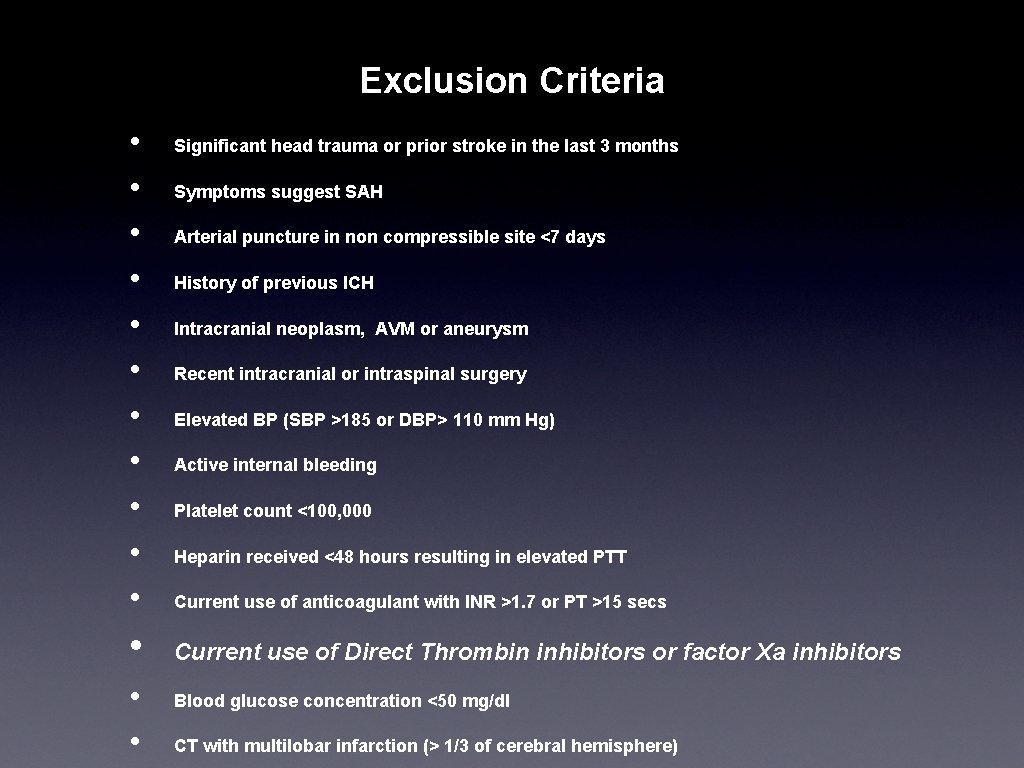 Exclusion Criteria • • • • Significant head trauma or prior stroke in the