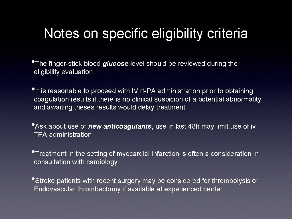 Notes on specific eligibility criteria • The finger-stick blood glucose level should be reviewed