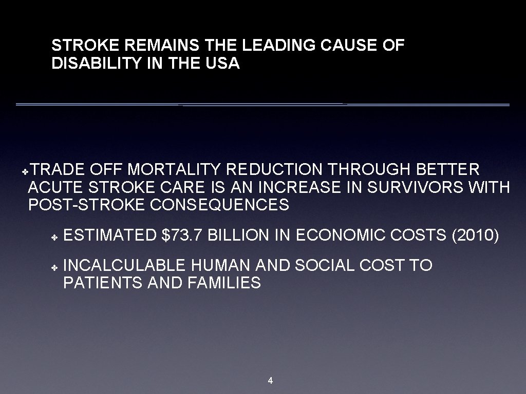 STROKE REMAINS THE LEADING CAUSE OF DISABILITY IN THE USA TRADE OFF MORTALITY REDUCTION