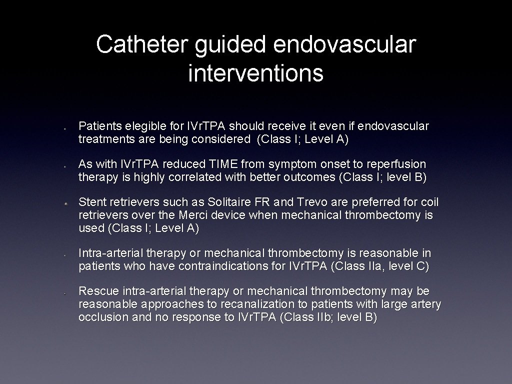 Catheter guided endovascular interventions Patients elegible for IVr. TPA should receive it even if