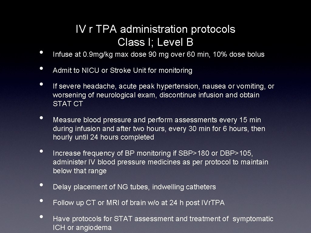  • • IV r TPA administration protocols Class I; Level B Infuse at