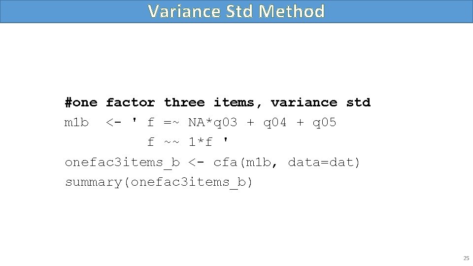 Variance Std Method #one factor three items, variance std m 1 b <- '