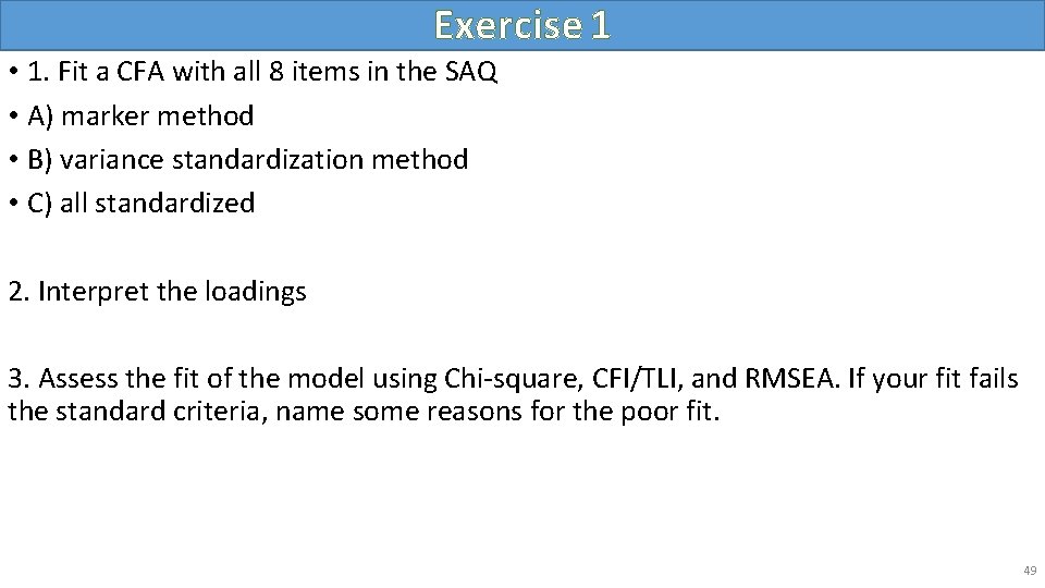 Exercise 1 • 1. Fit a CFA with all 8 items in the SAQ