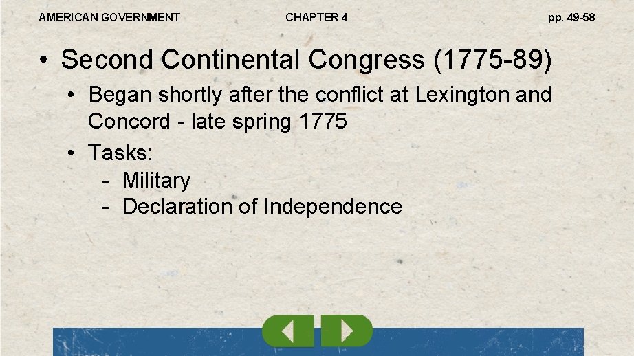 AMERICAN GOVERNMENT CHAPTER 4 pp. 49 -58 • Second Continental Congress (1775 -89) •