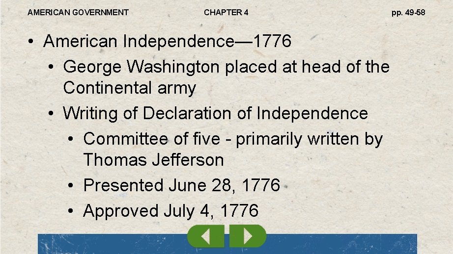 AMERICAN GOVERNMENT CHAPTER 4 • American Independence— 1776 • George Washington placed at head