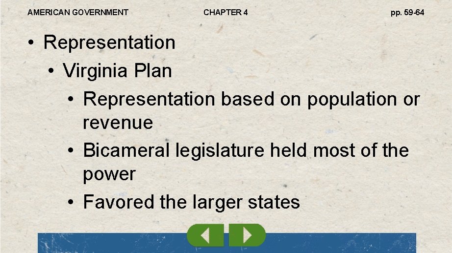 AMERICAN GOVERNMENT CHAPTER 4 pp. 59 -64 • Representation • Virginia Plan • Representation