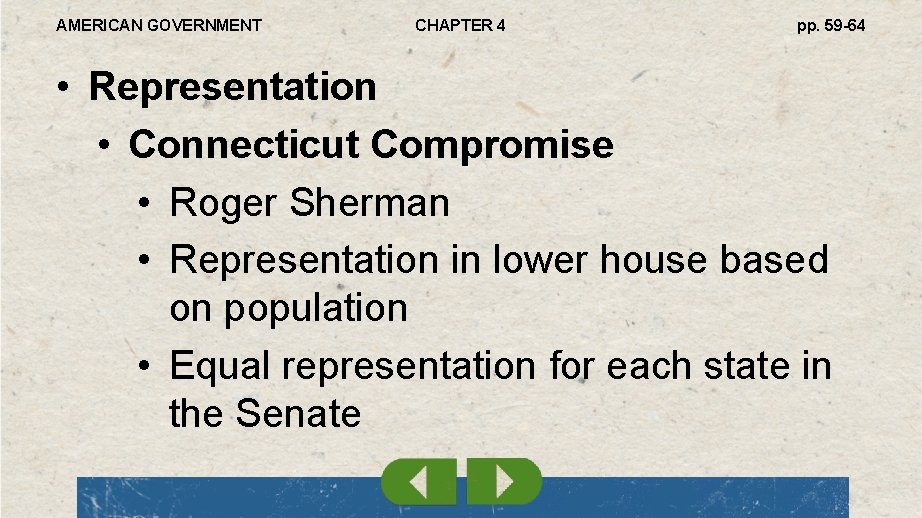 AMERICAN GOVERNMENT CHAPTER 4 pp. 59 -64 • Representation • Connecticut Compromise • Roger