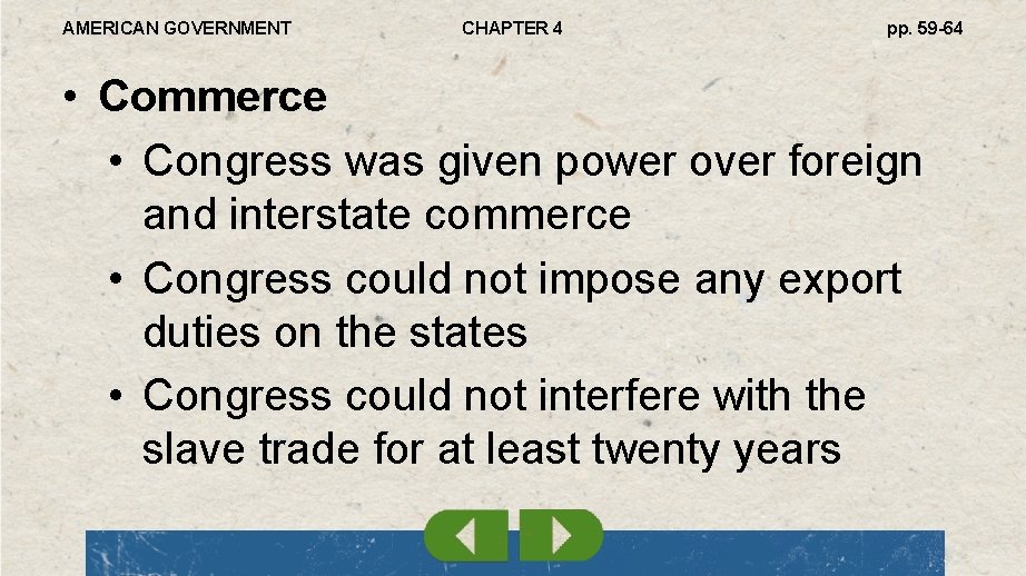 AMERICAN GOVERNMENT CHAPTER 4 pp. 59 -64 • Commerce • Congress was given power