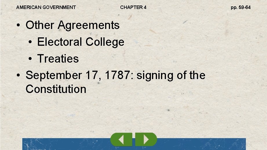 AMERICAN GOVERNMENT CHAPTER 4 • Other Agreements • Electoral College • Treaties • September