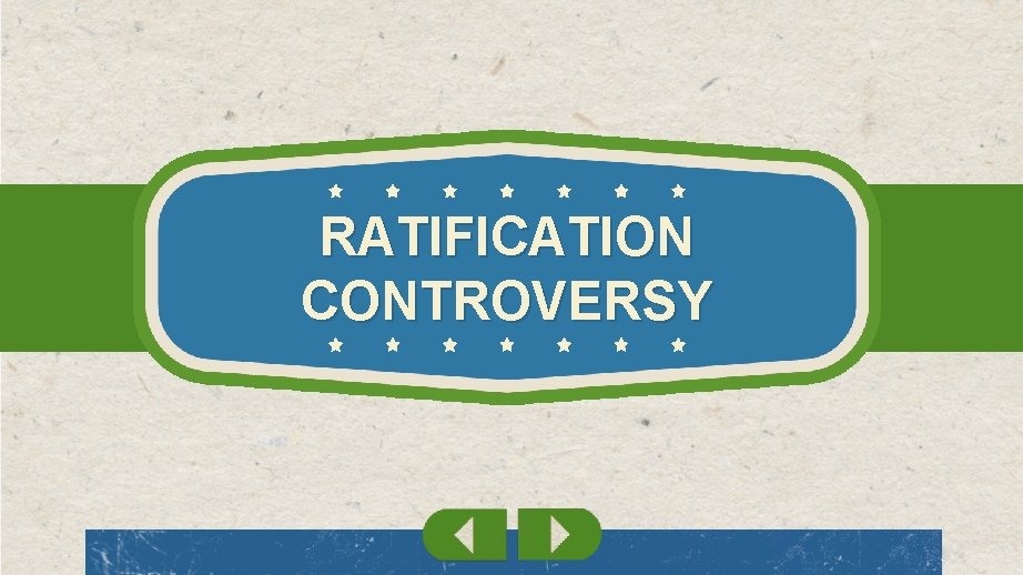 RATIFICATION CONTROVERSY 